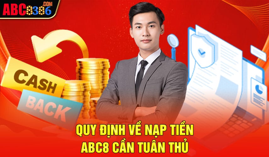 quy-dinh-ve-nap-tien-abc8-can-tuan-thu