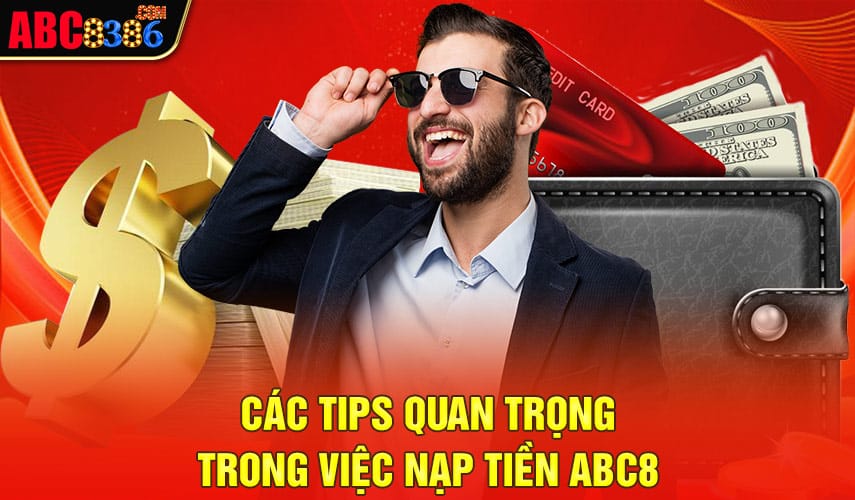 cac-tips-quan-trong-trong-viec-nap-tien-abc8