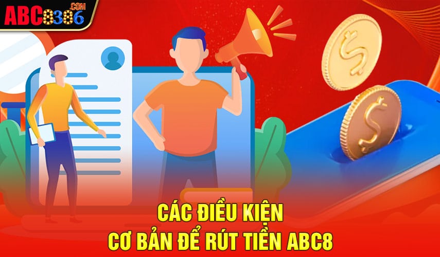 cac-dieu-kien-co-ban-de-rut-tien-abc8