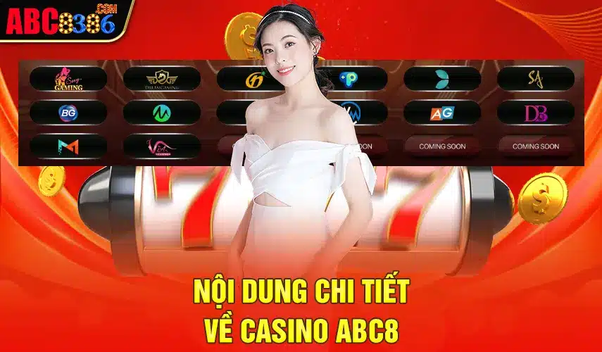 Nội dung chi tiết về casino ABC8