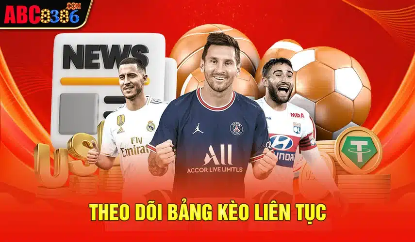 Theo dõi bảng kèo liên tục