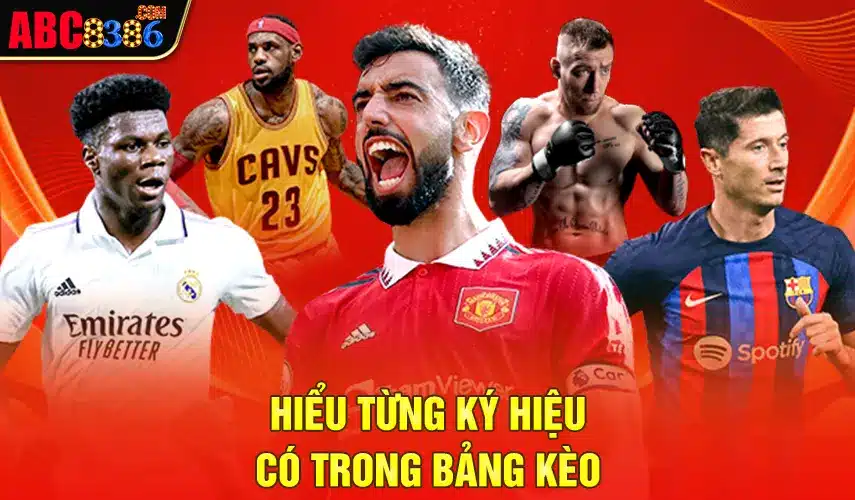 Hiểu từng ký hiệu có trong bảng kèo