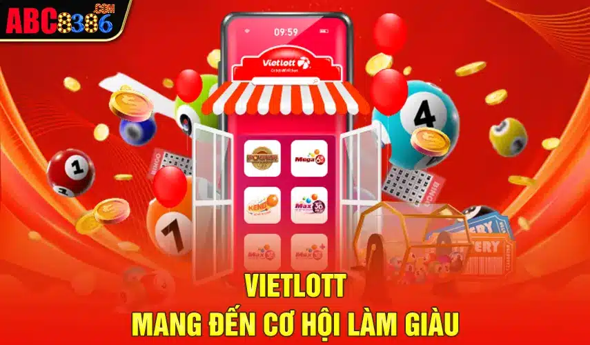 Vietlott - mang đến cơ hội làm giàu