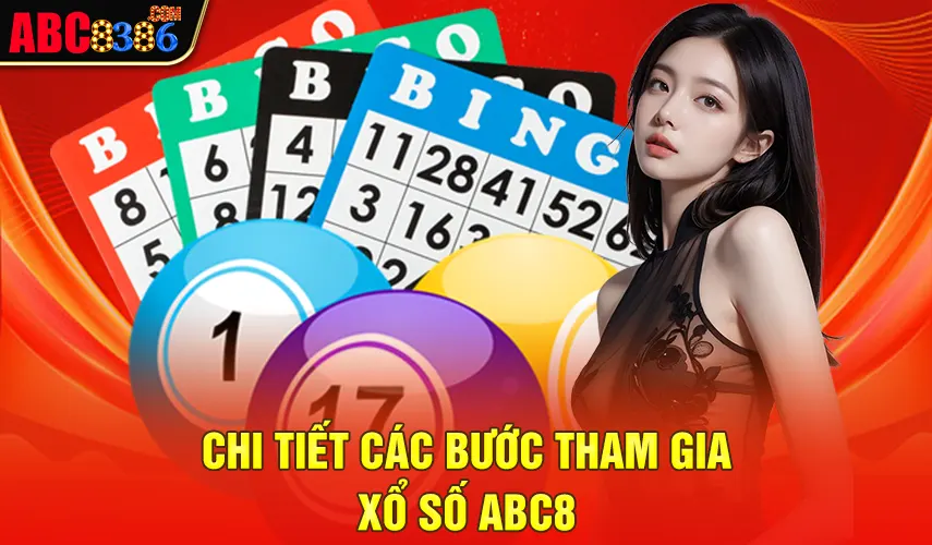 Chi tiết các bước tham gia xổ số ABC8