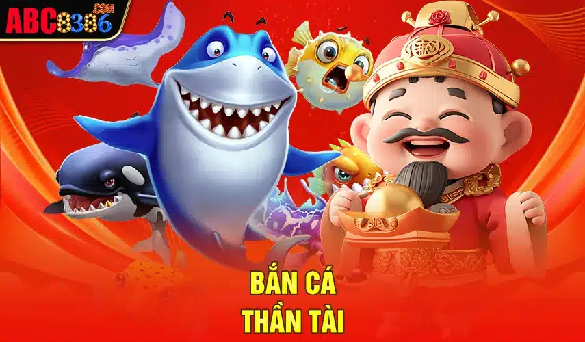 Bắn Cá Thần Tài