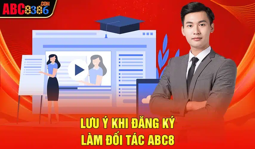 Lưu ý khi đăng ký làm đối tác ABC8